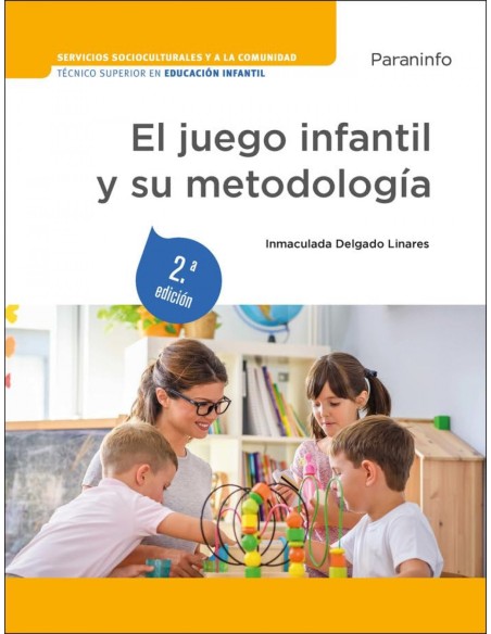 El juego infantil y su metodologia 2ª edicion 2023